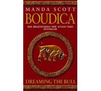 Manda Scott Boudica: Dreaming The Bull (Tascabile) Boudica