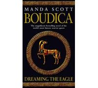 Manda Scott Boudica: Dreaming The Eagle (Tascabile) Boudica