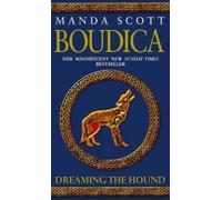 Manda Scott Boudica: Dreaming The Hound (Tascabile) Boudica