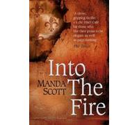Manda Scott Into The Fire (Tascabile)