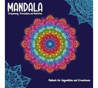 Mandala: 30 Mandalas für Jugendliche & Erwachsene, Entspannung, Meditation, Achtsamkeit, Konzentration, Moderne Mandalas zur kreativen Gestaltung