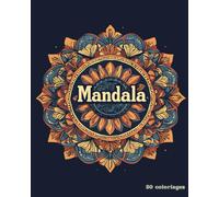 Mandala : 50 Coloriages Complexes pour Adultes: 50 mandalas complexes pour une e