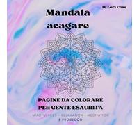 Mandala acagare: pagine da colorare per gente esaurita