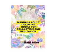 Mandala Adult coloring book for Relaxation and Meditation