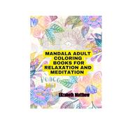 Mandala Adult coloring book for Relaxation and Meditation