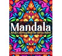 Mandala Adult Coloring Book for Stress Relief: Unique designs and patterns for everyday tension tamers