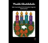 Mandala Adventskalender: Ausmalbuch mit 24 kreativen Tagen bis Weihnachten