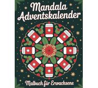 Mandala Adventskalender Malbuch für Erwachsene: 24 Tage der Entspannung