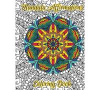 Mandala Affirmations Coloring Book: Mandala Affirmations Adult Coloring Book