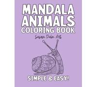 Mandala Animal Coloring Book: A Relaxing Collection of Boho-Inspired Animal Designs for Mindfulness and Stress Relief: Intricate Mandala Patterns ... for Relaxation, Meditation, and Creativity