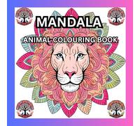 MANDALA: Animal Colouring Book for Adults & Growing Aged kids, Relaxing Animal Designs for Adults