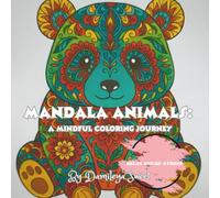 MANDALA ANIMALS: A MINDFUL COLORING JOURNEY