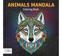 Mandala Animals Coloring Book for Adults: Beautiful and Easy Animal Designs for Relaxation: Relaxing Animal Patterns for Stress Relief and Mindful Coloring