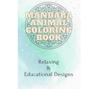 Mandala Animals Coloring Book: The Perfect Blend of Fun and Focus! Dive into a unique coloring journey where majestic animals meet the mesmerizing patterns of the Mandala.