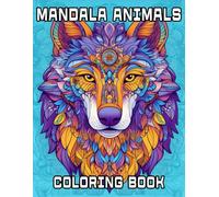Mandala Animals Coloring Book: Zentangle Nature Art for Adults and Teens. Stress Relieving Patterns for Anxiety Relief