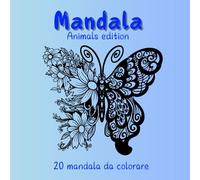 Mandala animals edition: Mandala da colorare per adulti e bambini