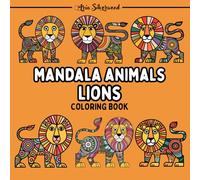 Mandala Animals - Lions: A Unique Mandala Coloring Book for Kids and Adults