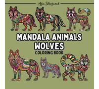 Mandala Animals - Wolves: A Unique Mandala Coloring Book for Kids and Adults