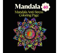 Mandala Anti-Stress Coloring Page: Mandala Anti-Stress Coloring Page: Relaxing Patterns for Adults to Meditate and Unwind