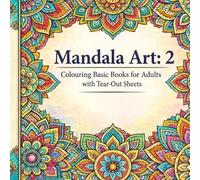 Mandala Art: 2 Colouring Basic Books for Adults with Tear-Out Sheets: Mandala Art: 2 Colouring Basic Books for Adults with Tear-Out Sheets