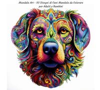 Mandala Art - 50 Disegni di Cani Mandala da Colorare per Adulti e Bambini