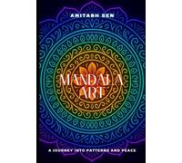 Mandala Art: A Journey into Patterns and Peace
