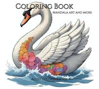 Mandala Art And More: Colouring books for Adults: "Relax, Reflect, and Rejuvenate Through Intricate Designs"