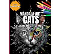 MANDALA ART CATS COLORING BOOK FOR ADULTS - BLACK BACKGROUND: 8.5 X 11/ Single-Sided Coloring Pages w/Black Backgrounds/ Solid Black alternating pages ... motif/Art Therapy and Relaxation Attributes