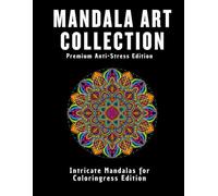 Mandala Art Collection: Premium Anti-Stress Edition