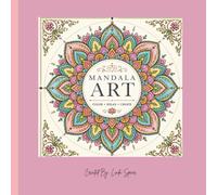 Mandala Art Color Relax Create: A Mindful Coloring Journey for Stress Relief and Creative Calm