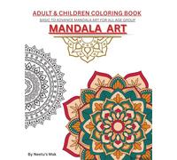 MANDALA ART COLORING BOOK: CHILDREN AND ADULT STRESS FREE MINDFULNESS ACTIVITY BOOK