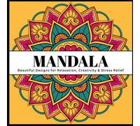 Mandala Art Coloring Book for Adults & Teens: Beautiful Mandala Designs for Stress Relief, Relaxation, Mindfulness, Meditation, Anxiety Relief, and Creative Expression