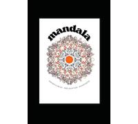 "Mandala Art Coloring Book for Mindfulness Relaxation & Happiness": "Unleash Your Inner Artist To Find Your Zen with Mandala Art"