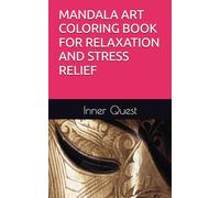 MANDALA ART COLORING BOOK FOR RELAXATION AND STRESS RELIEF