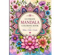 Mandala Art Coloring Book: ighlight creativity, relaxation, focus, and enjoyment without making medical claims.