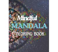 Mandala Art: Coloring Book with 101 Amazing Designs: The Art of Mindful Creation [Single sided paperback]