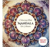 Mandala Art: Colouring books for Adults: Relax, Unwind, and Express Creativity Beyond the Busy Life