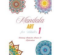 Mandala Art for Adults 1: 50 Calming Mandalas for Stress Relief, Relaxation, and Mindful Coloring