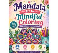 Mandala Art for Mindful Coloring: Easy & Bold Mandala Designs for Creativity, Focus, and Anxiety Relief