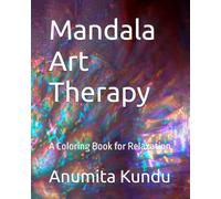 Mandala Art Therapy: A Coloring Book for Relaxation