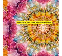 MANDALA ART THERAPY FOR HEALING