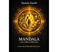 Mandala: Arte, terapia e sollievo dello stress