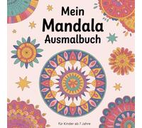 Mandala Ausmalbuch für Kinder ab 7 Jahren, 50 wundervolle Ausmalmotive für Entspannung und Kreativität