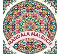 Mandala - Ausmalbuch: Stress abbauen, kreativ sein und die Seele entspannen - mit 40 einzigartigen Mandalas