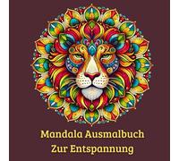 Mandala Ausmalbuch: Zur Entspannung, perfektes Geschenk, für Jugendliche und Erwachsene, Stressabbau