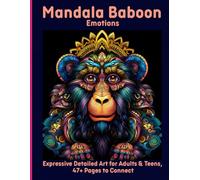 Mandala Baboon Emotions: Expressive Detailed Art for Adults & Teens, 47+ Pages to Connect