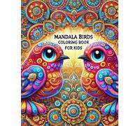 Mandala Birds Coloring Book for Kids: 50 Unique Bird Designs with Intricate Mandala Patterns for Relaxation and Creativity | Fun and Stress-Relief Activity for Kids & Adults