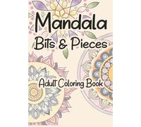 Mandala Bits & Pieces Coloring Book: Adult Coloring book