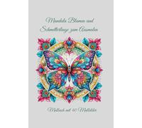 Mandala Blumen und Schmetterlinge zum Ausmalen: Mandalavorlagen zum Ausmalen. Alles dreht sich um das Thema Blumen und Schmetterlinge.