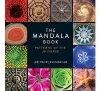 The Mandala Book: Patterns of the Universe by Cunningham, Lori Bailey